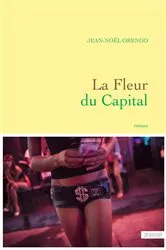 Book cover of La Fleur du Capital by Jean-Noël Orengo