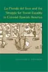 Book cover of La Florida del Inca and the Struggle for Social Equality in Colonial Spanish America by Jonathan D. Steigman
