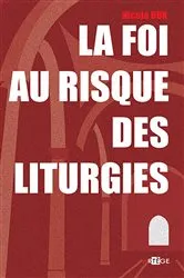 Book cover of La foi au risque des liturgies by Mgr Nicola Bux