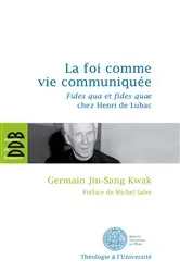 Book cover of La foi comme vie communiquée by Germain Jin-Sang Kwak