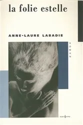 Book cover of La Folie Estelle by Anne-Laure Labadie
