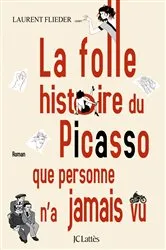 Book cover of La folle histoire du Picasso que personne n'a jamais vu by Unknown