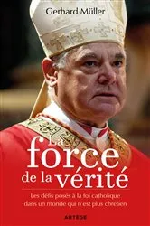 Book cover of La force de la vérité by Gerhard Müller