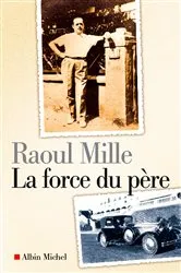 Book cover of La Force du père by Raoul Mille