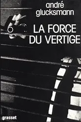 Book cover of La force du vertige by André Glucksmann