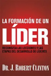 Book cover of La formación de un líder by Dr. J. Robert Clinton