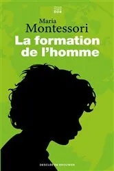 Book cover of La formation de l'homme by Maria Montessori