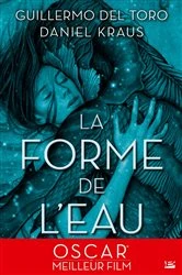 Book cover of La Forme de l'eau by Guillermo Del Toro