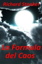Book cover of La Formula del Caos by Richard Stooker