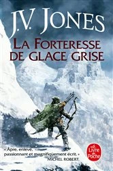 Book cover of La Forteresse de glace grise (L'Épée des Ombres, Tome 2) by J.V. Jones