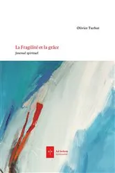 Book cover of La Fragilité et la Grâce by Olivier Turbat