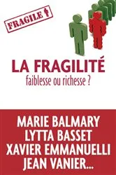 Book cover of La Fragilité, faiblesse ou richesse ? by Collectif