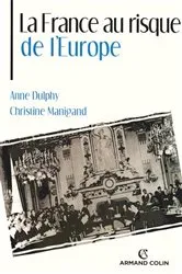 Book cover of La France au risque de l'Europe by Anne Dulphy