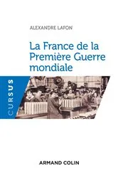 Book cover of La France de la Première Guerre mondiale by Alexandre Lafon