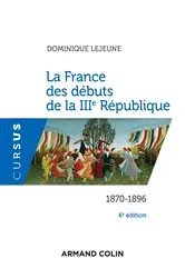 Book cover of La France des débuts de la IIIe République - 6e éd. (6th ed.) by Dominique Lejeune