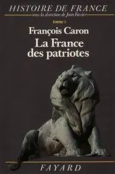Book cover of La France des patriotes by François Caron