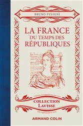 Book cover of La France du temps des Républiques by Bruno Fuligni