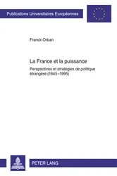 Book cover of La France et la puissance by Franck Orban