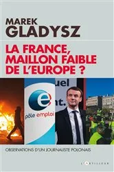 Book cover of La France, maillon faible de l'Europe ? by Marek GLADYSZ