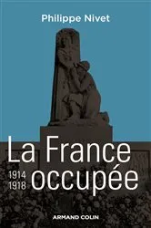 Book cover of La France occupée 1914-1918 by Philippe Nivet