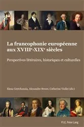Book cover of La francophonie européenne aux XVIIIe-XIXe siècles by Elena Gretchanaia