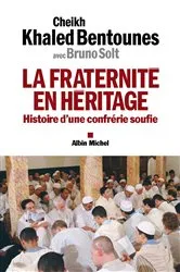 Book cover of La Fraternité en héritage by Khaled Bentounès