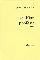 Book cover of La fête profane by Bernard Clesca