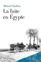 Book cover of La fuite en Egypte by Michel Chaillou