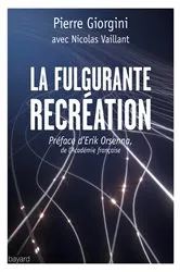 Book cover of La fulgurante recréation by Pierre Giorgini