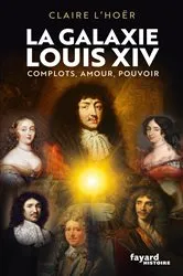 Book cover of La galaxie Louis XIV by Claire L'Hoër