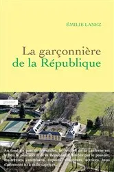 Book cover of La garçonnière de la République by Emilie Lanez