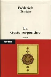 Book cover of La Geste serpentine by Frédérick Tristan