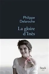 Book cover of La gloire d'Inès by Philippe Delaroche
