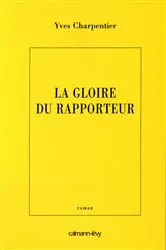Book cover of La Gloire du rapporteur by Yves Charpentier