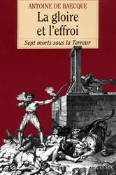 Book cover of La gloire et l'effroi by Antoine de Baecque