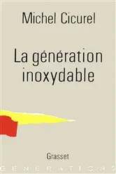 Book cover of La génération inoxydable by Michel Cicurel