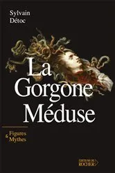 Book cover of La Gorgone Méduse by Sylvain Détoc