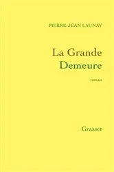 Book cover of La Grande Demeure by Pierre-Jean Launay