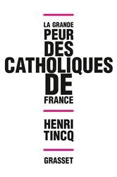 Book cover of La grande peur des catholiques de France by Henri Tincq