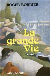 Book cover of La Grande Vie by Roger Bordier
