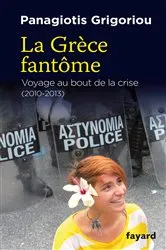 Book cover of La Grèce fantôme by Panagiotis Grigoriou