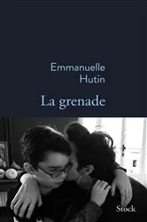 Book cover of La grenade by Emmanuelle Hutin