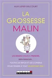 Book cover of La grossesse, c'est malin by Alix Lefief-Delcourt