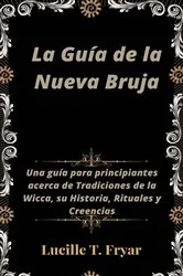 Book cover of La Guía de la Nueva Bruja by Lucille T.Fryar