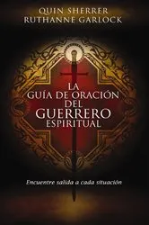 Book cover of La guía de oración del guerrero espiritual by Quin M. Sherrer