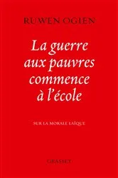 Book cover of La guerre aux pauvres commence à l'école by Ruwen Ogien