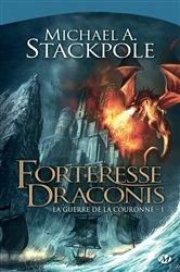 Book cover of La Guerre de la Couronne, T1 : Forteresse Draconis by Michael A. Stackpole