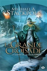 Book cover of La Guerre de la Couronne, T3 : La Grande Croisade by Michael A. Stackpole