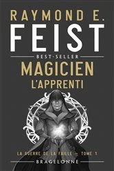 Book cover of La Guerre de la Faille, T1 : Magicien - L'Apprenti by Raymond E. Feist