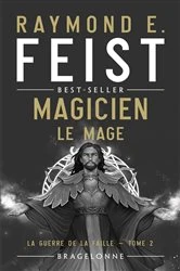 Book cover of La Guerre de la Faille, T2 : Magicien - Le Mage by Raymond E. Feist